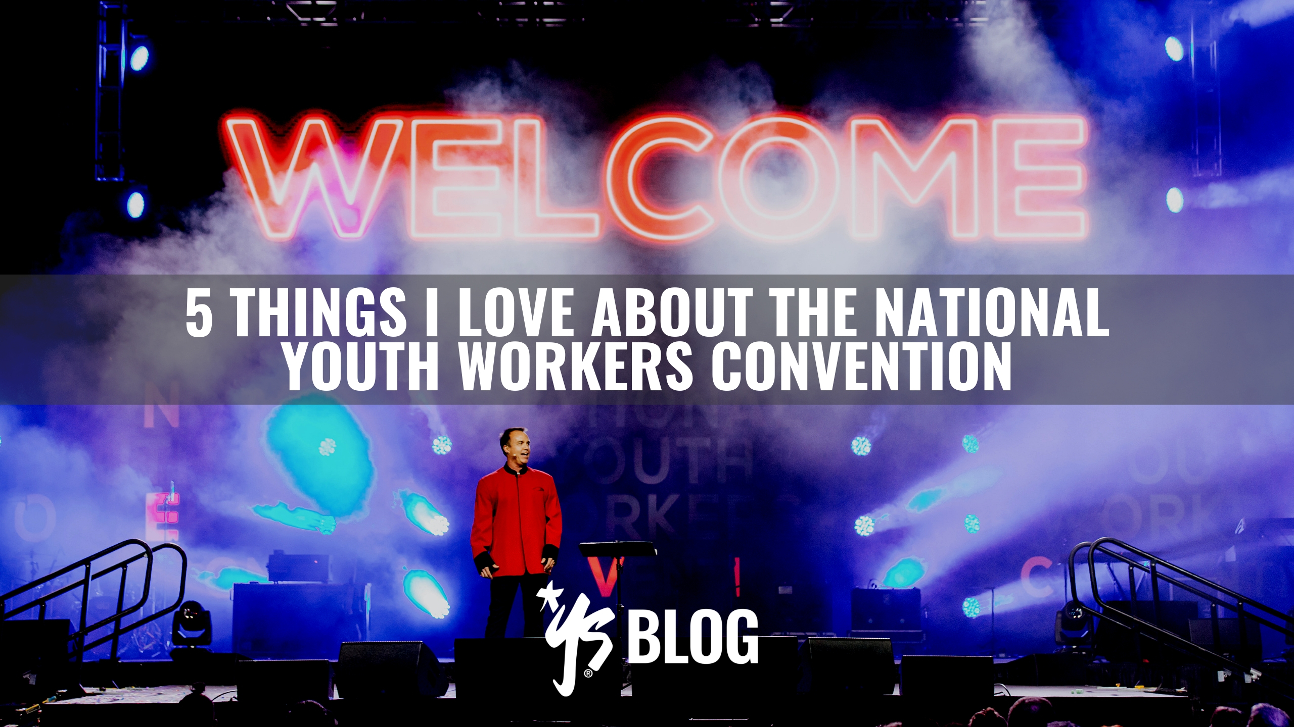 5 Things I Love About The National Youth Workers Convention YS Blog